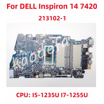 213102-1 дънна Платка за DELL Inspiron 14 7420 2-в-1 дънна Платка на лаптоп Процесор: I5-1235U I7-1255U 100% Тест В ред