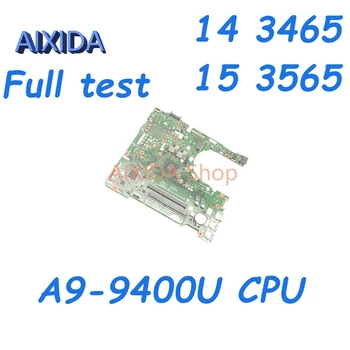 AIXIDA 16808-1 395RH 0NV2JC CN-0H9JPV CN-0JCKNX 0JCKNX За Dell Inspiron 14 3465 15 3565 дънна Платка на лаптоп A9-9400U Процесор DDR4