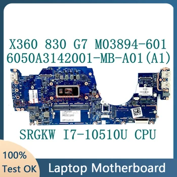 M03894-601 M03894-501 M03894-001 За HP X360 830 G7 дънна Платка на лаптоп 6050A3142001-MB-A01 (A1) SRGKW I7-10510U Процесор на 100% Тествана е НОРМАЛНО