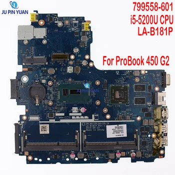 За HP ProBook 450 G2 799558-501 799558-601 799558-001 Тествана на дънна Платка на лаптоп ZPL40/ZPL50/ZPL70 LA-B181P i5-5200U 1 GB vram