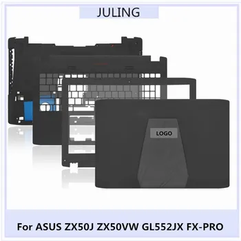 НОВ Оригинален LCD Дисплей За Лаптоп, Задната част на Горния Капак/се Преден Панел/Горния Капак, Стойка на Ръце/Отдолу Капак За ASUS ZX50J ZX50VW GL552JX FX-PRO